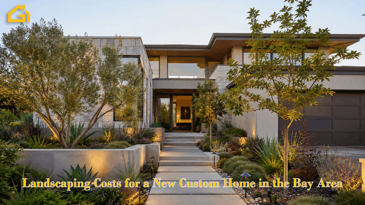 Landscaping Costs for a New Custom Home in the Bay Area